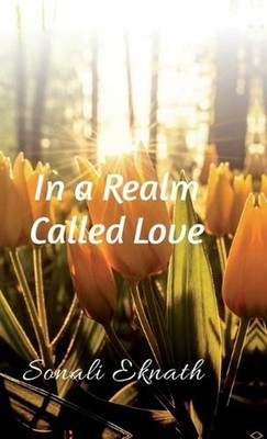 In a Realm called love: poetic verses that wander through the memory lane of lov