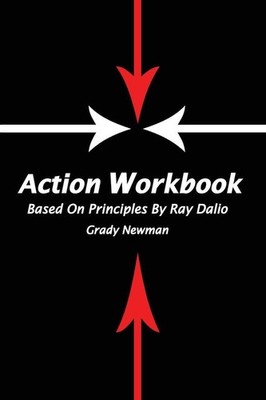 Action Workbook Based On Principles By Ray Dalio | Grady Newman | englisch