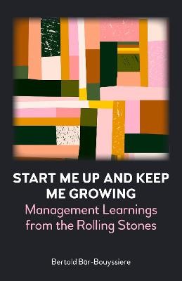 Start Me Up and Keep Me Growing - 9781839984952