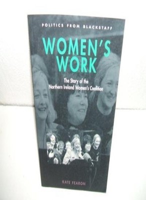 Women's Work: A Story of the Northern Ireland Women's Coalition,