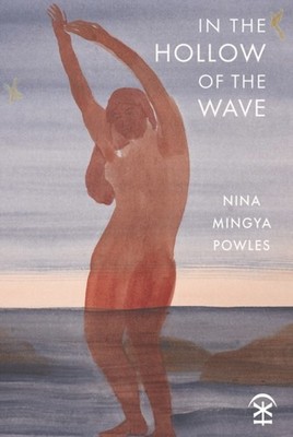 In the Hollow of the Wave by Nina Mingya Powles (Paperback Book)