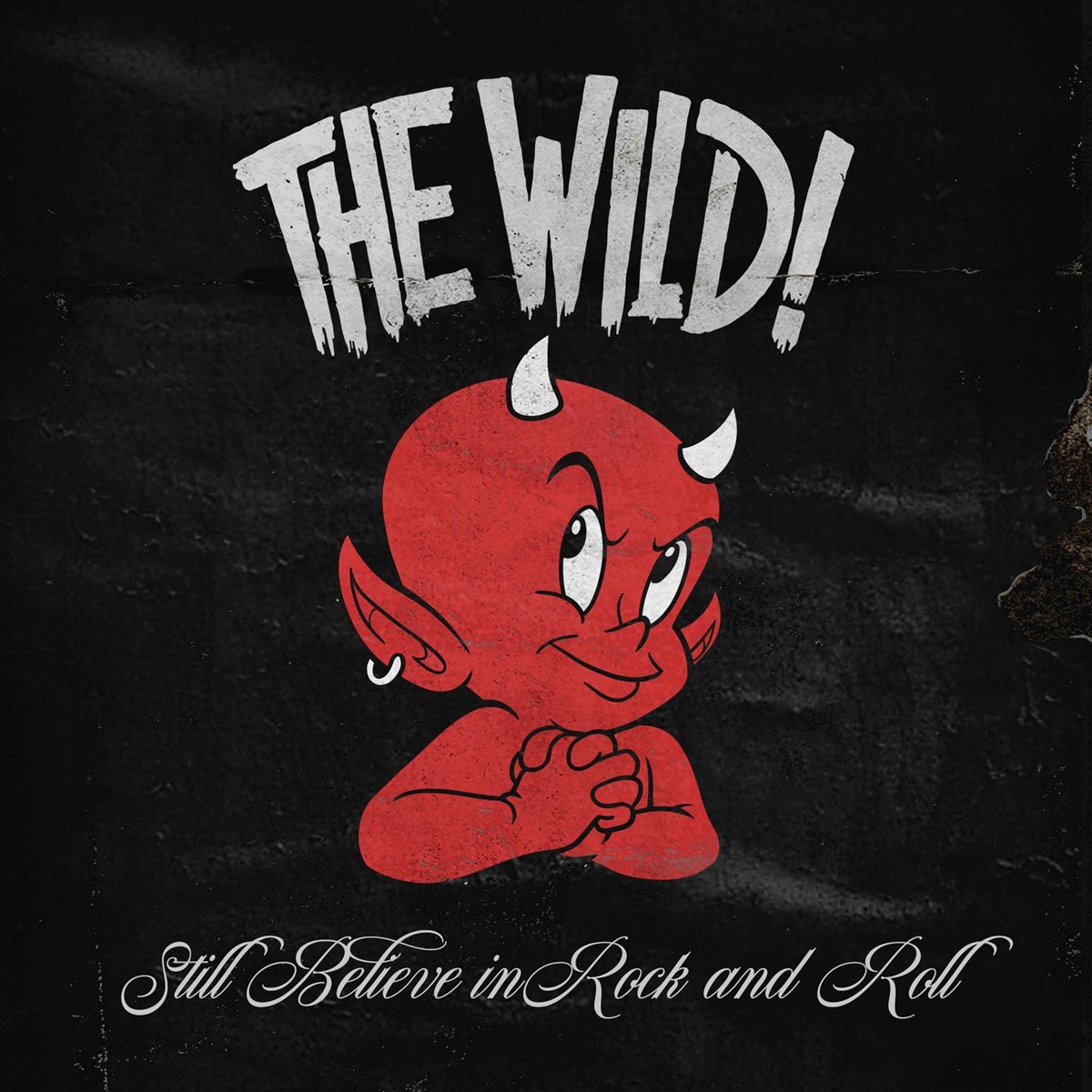 The Wild Still Believe in Rock and Roll (CD) Album