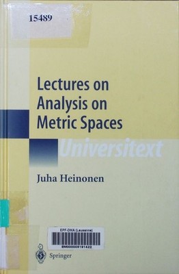 Lectures on analysis on metric spaces Juha Heinonen. Universitext. Heinonen, Juh