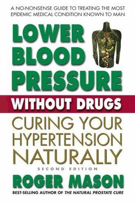 #ad Lower Blood Pressure Without Drugs Second Edition: Curing Your Hypertension... $6.25