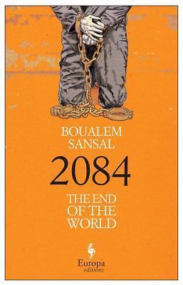 2084: The End of the World by Sansal, Boualem