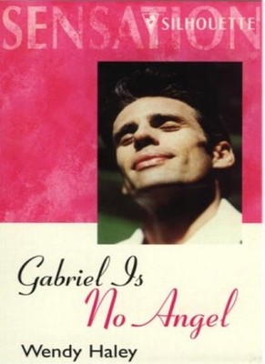 Gabriel is No Angel (Sensation),Wendy Haley