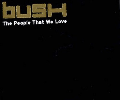 Bush The People That We Love (CD)