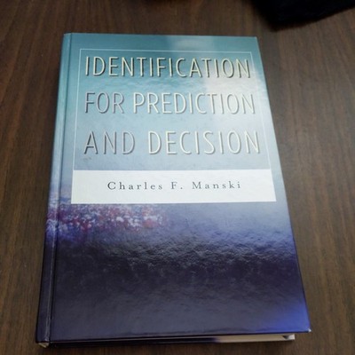 Identification for Prediction and Decision, Hardcover by Charles Manski, 2007