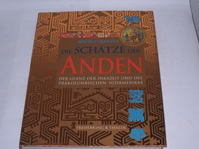 Quilter, Jeffrey:Die Schätze der Anden : der Glanz der Inkazeit und des präkolum