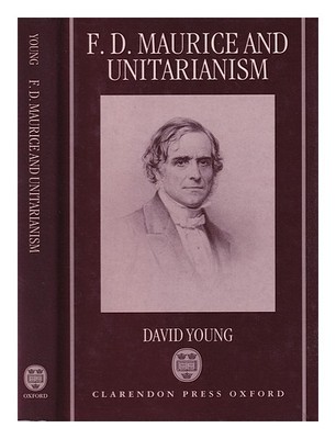 Young, David (1955 f.D.Maurice Und Unitarianism / David Young 1993 First Edition