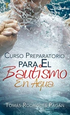 Curso preparatorio para el bautismo en aguas (Spanish Edition) - paperback P...