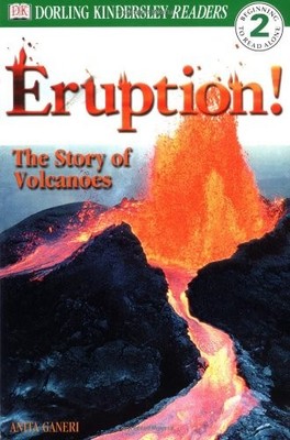 Eruption! The Story of Volcanoes (Dorling Kindersley Readers, Level 2: Begin...