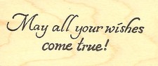May all your wishes come true Wood Mounted Rubber Stamp Northwoods Rubber Stamp