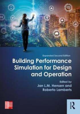 Building Performance Simulation for Design and Operation by Jan L.M. Hensen: New