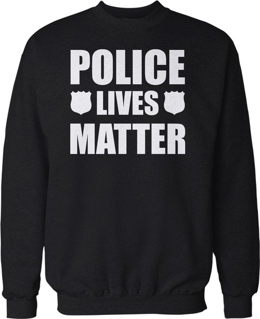 police lives matter sweatshirt