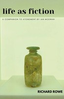 Life As Fiction - A Companion To Atonement By Ian Mcewan | Richard Rowe | Buch