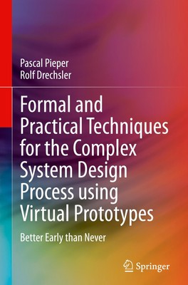 Formal and Practical Techniques for the Complex System Design Process using Virt