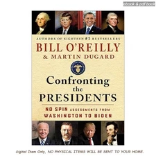 Confronting the Presidents: No Spin Assessmen, Bill O'Reilly 2025