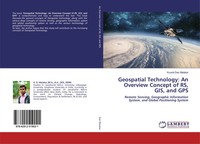 Kousik Das Malakar | Geospatial Technology: An Overview Concept Of Rs, Gis,...