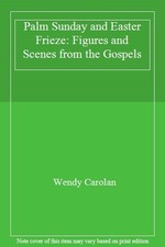 Palm Sunday and Easter Frieze: Figures and Scenes from the Gospe