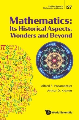 MATHEMATICS ITS HISTORICAL ASPECTS WONDE by Arthur D City Univ Of New York, Usa