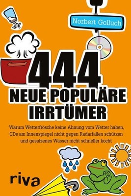 444 neue populäre Irrtümer: Warum Wetterfrösche keine Ahnung vom Wetter haben, C