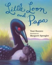 Little Loon and Papa - Hardcover By Buzzeo, Toni - GOOD