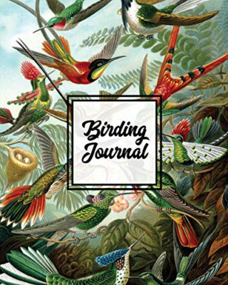 Birding Journal: Bird Watching Log Book, Birds Actions  -  NEW Amy Newton 2020