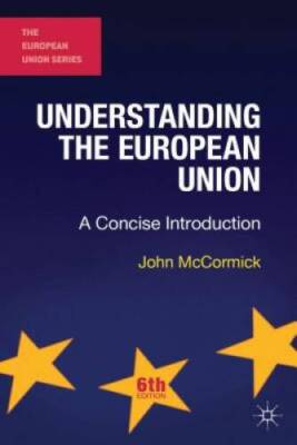Understanding the European Union: A Concise Introduction (The European Un - GOOD