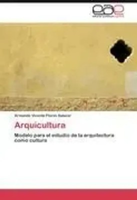 Armando Vicente Flores Salazar | Arquicultura | Taschenbuch | Spanisch (2011)
