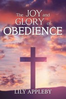 Lily Appleby | The Joy And Glory Of Obedience | Taschenbuch | Englisch (2018)