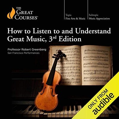 Robert Greenberg,   The Great Courses R How to Listen to and Underst (Audiobook)
