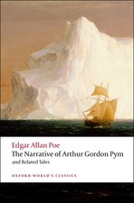 The Narrative of Arthur Gordon Pym of Nantucket, and Related Tales (Oxford W...