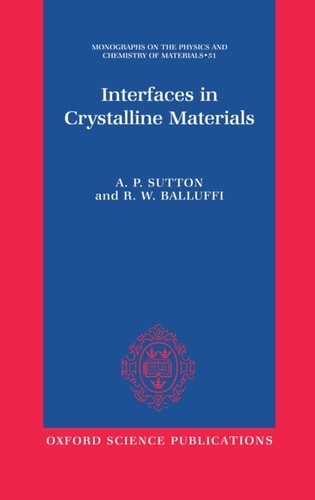 Interfaces in Crystalline Materials (Monographs on the Physics and Chemistry of
