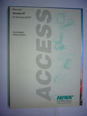 Access 97 für Windows 95/NT Grundlagen Microsoft und I. Zimmermann :