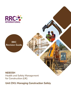 Revision Guide: NEBOSH H & S Management for Construction - (UK) Unit CN1