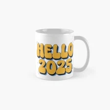 Hello 2025 Classic Mug , Gift For Family