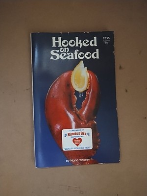 Hooked on Seafood by Nana Whalen, Bumble Bee Seafoods recipe book, c. 1982
