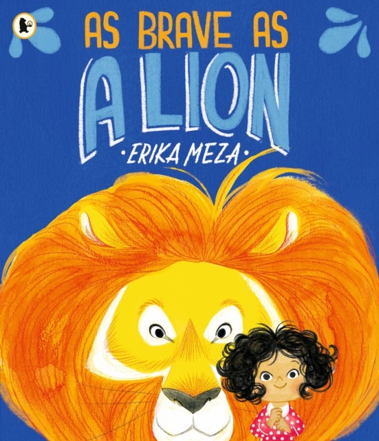 As Brave as a Lion by Erika Meza (Paperback Book)