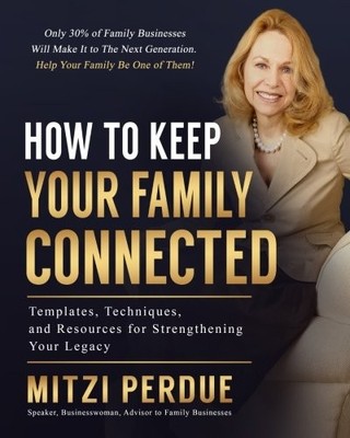 HOW TO KEEP YOUR FAMILY CONNECTED: TEMPLATES, TECHNIQUES By Mitzi Perdue **NEW**