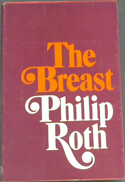 Roth, Philip .. The Breast