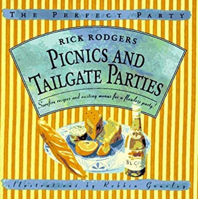 The Perfect Party : Picnics and Tailgate Parties Hardcover Rick R