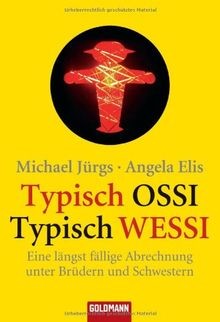 Typisch Ossi - Typisch Wessi: Eine längst fällige Abrech... | Buch | Zustand gut