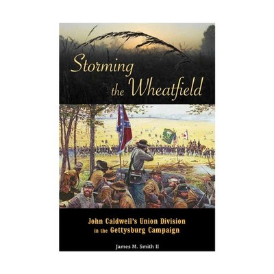 Gettysburg Book - Refer  Storming the Wheatfield - John Caldwell's Union D VG+