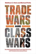 Trade Wars Are Class Wars: How Rising Inequality Distorts the Global Econ - GOOD