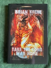 TAKE THE LONG WAY HOME by Brian Keene SIGNED Limited Hardcover FIRST NEP 2006