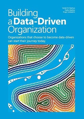 Building a data-driven organization: Organizations that choose to become data-dr