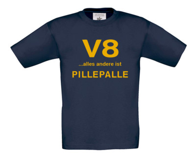 V8 T-Shirt - alles andere ist Pillepalle - LKW - Trucker - US Car - Hot Rod 
