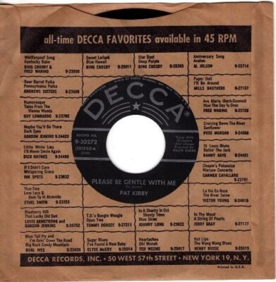 Pat Kirby - Please Be Gentle With Me / If I Had A Needle And Thread  7'' 45