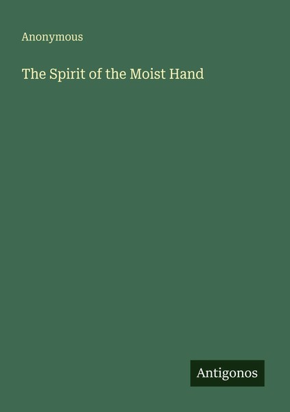 Anonymous | The Spirit Of The Moist Hand | Taschenbuch | Englisch (2025)-image